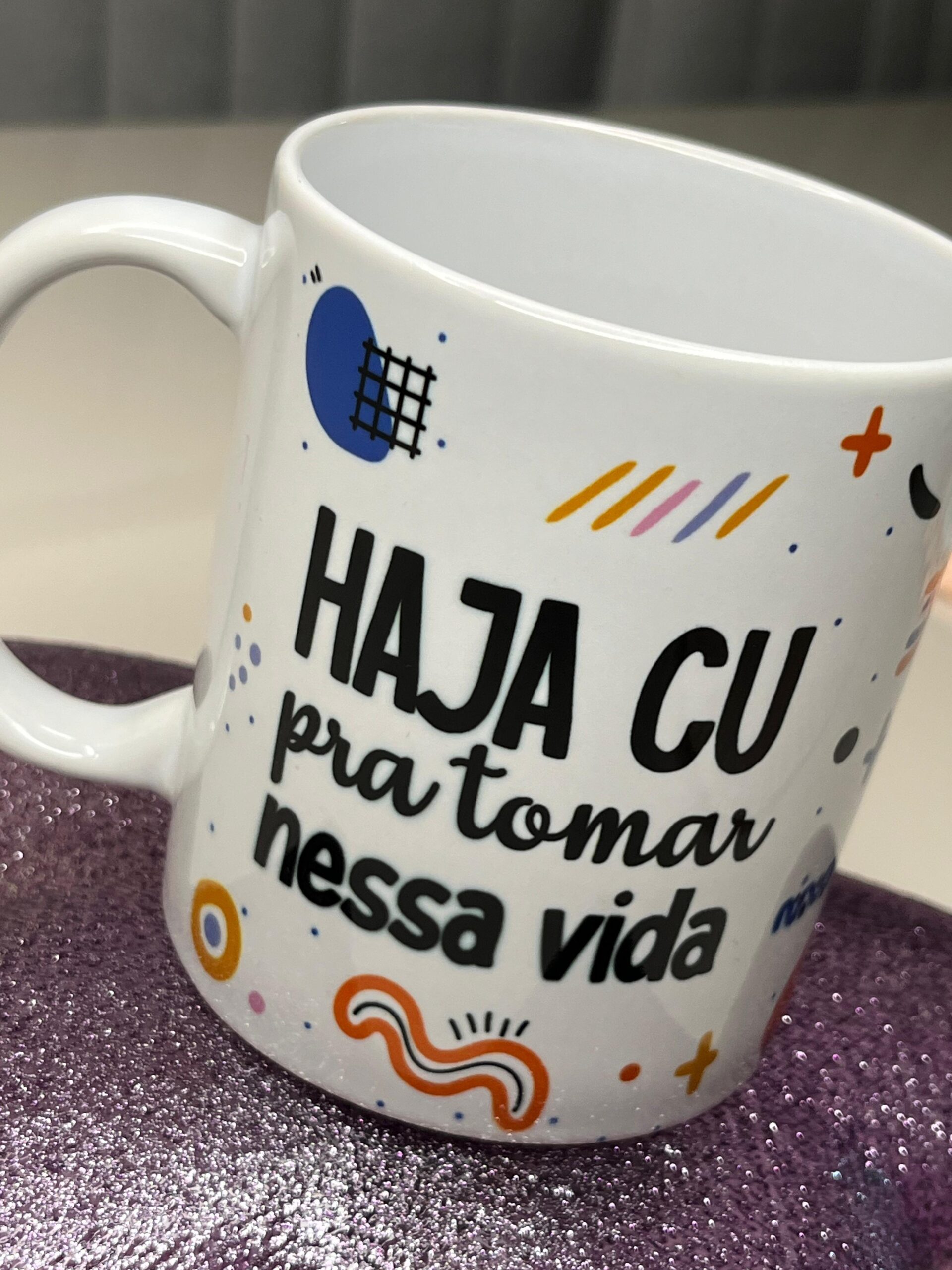 Caneca Personalizada – Haja Cú Para Tomar Nessa Vida. – Caneca Criativa