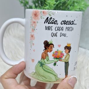 Caneca Personalizada - Mãe... Cresci... Princesa Tiana - Dia das mães