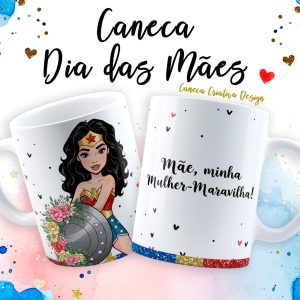 Caneca Personalizada - Mãe, minha mulher maravilha